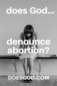 does God denounce abortion? doesgod.com